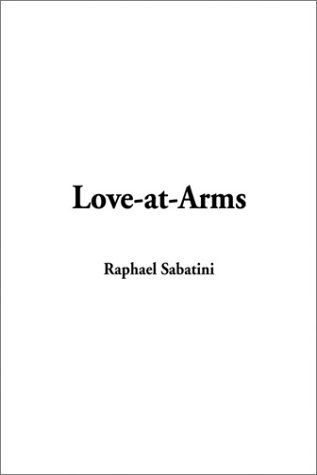 Love-At-Arms (9781404315105) by Sabatini, Rafael