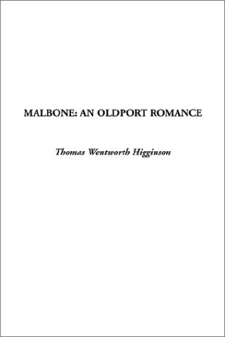 Malbone: An Oldport Romance (9781404316027) by Higginson, Thomas Wentworth