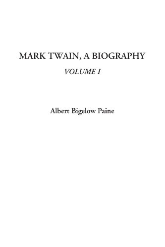 Mark Twain, A Biography, Volume I (9781404316812) by Paine, Albert Bigelow