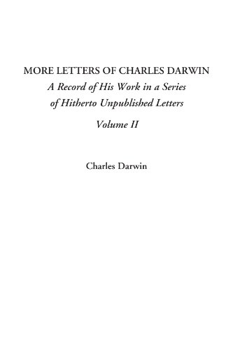 9781404317734: More Letters of Charles Darwin (A Record of His Work in a Series of Hitherto Unpublished Letters, Volume II)