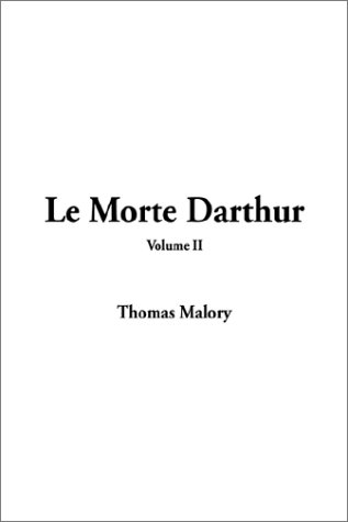9781404317765: Le Morte Darthur, V2
