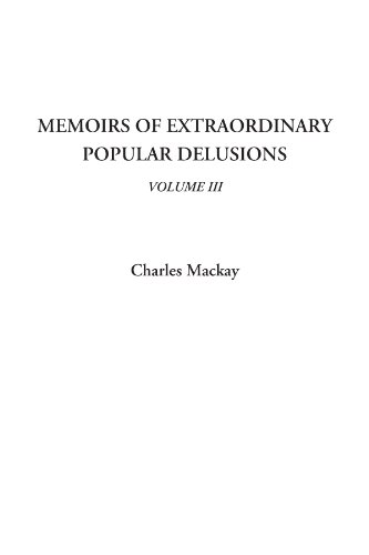 Beispielbild fr Memoirs of Extraordinary Popular Delusions, Volume III (v. 3) zum Verkauf von Revaluation Books