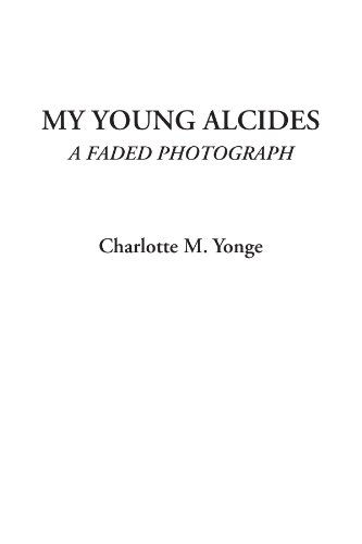 Stock image for My Young Alcides (A Faded Photograph) for sale by Revaluation Books