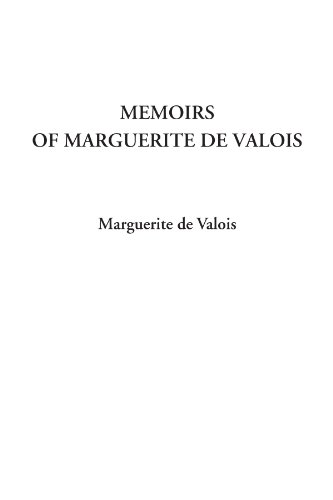 Stock image for Memoirs of Marguerite de Valois for sale by ThriftBooks-Dallas