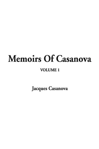 The Memoirs of Jacques Casanova de Seingalt.