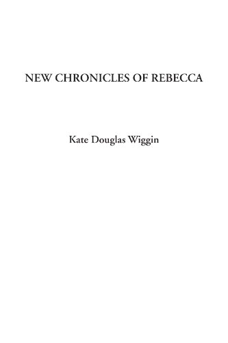 New Chronicles of Rebecca (9781404321519) by Wiggin, Kate Douglas