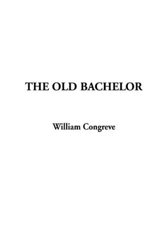 The Old Bachelor (9781404322349) by Congreve, William