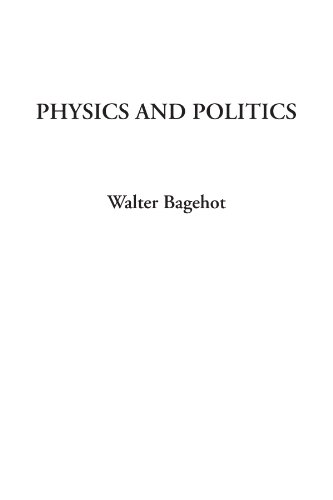 Physics and Politics (9781404324374) by Bagehot, Walter