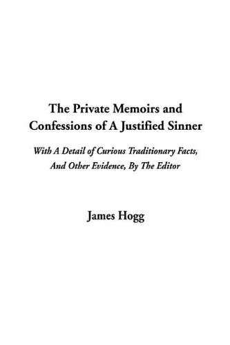 The Private Memoirs and Confessions of a Justified Sinner (9781404326026) by Hogg, James