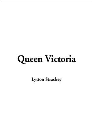 Queen Victoria - Lytton Strachey