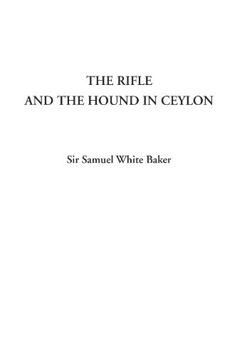 Stock image for The Rifle and the Hound in Ceylon for sale by Revaluation Books