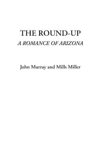 Stock image for The Round-Up (A Romance of Arizona) for sale by Revaluation Books