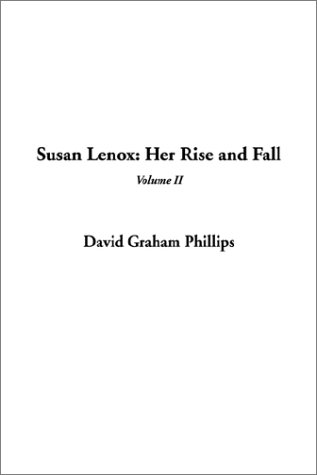 Susan Lenox Her Rise and Fall (9781404331259) by Phillips, David Graham