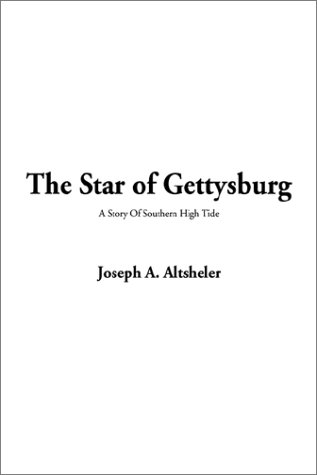 The Star of Gettysburg (9781404332102) by Altsheler, Joseph A.