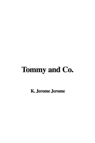 Tommy and Co (9781404333390) by Jerome, Jerome K.