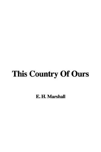 This Country of Ours (9781404333444) by Marshall, H. E.