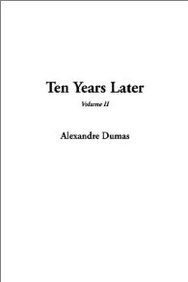 Ten Years Later (9781404335585) by Dumas, Alexandre