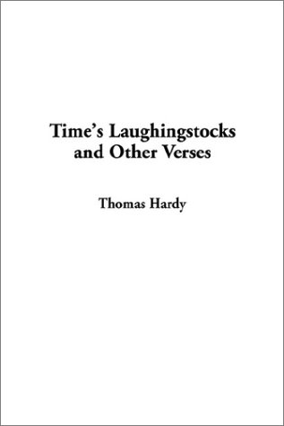 Time's Laughingstocks and Other Verses (9781404336087) by Hardy, Thomas