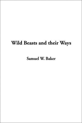 Wild Beasts and their Ways