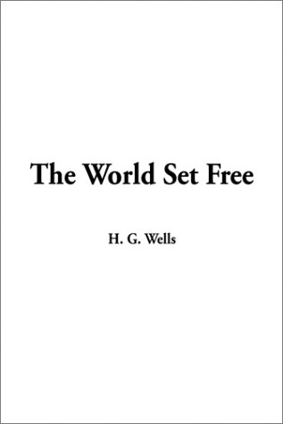 The World Set Free (9781404338487) by Wells, H. G.