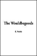 The Wouldbegoods (9781404338562) by Nesbit, Edith