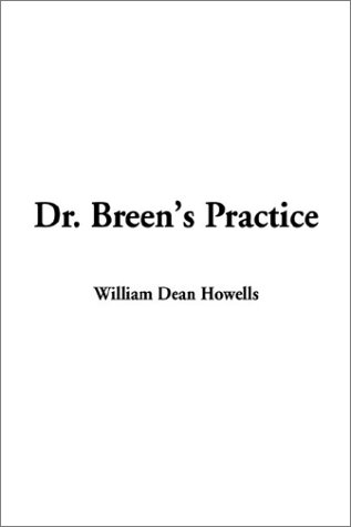 Dr. Breen's Practice (9781404340497) by Howells, William Dean