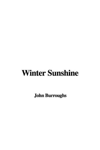 Winter Sunshine (9781404341357) by Burroughs, John