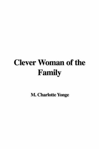 Clever Woman of the Family (9781404343498) by Yonge, Charlotte Mary