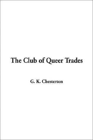 The Club of Queer Trades (9781404343993) by Chesterton, G. K.