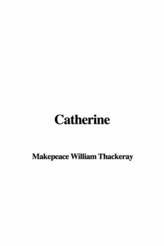 Catherine (9781404344532) by Thackeray, William Makepeace