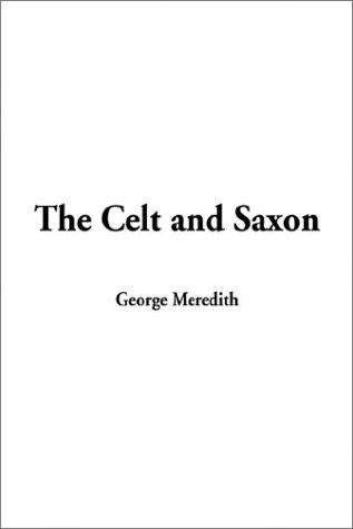 The Celt and Saxon (9781404346161) by Meredith, George