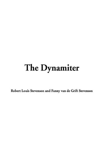 The Dynamiter (9781404347199) by Stevenson, Robert Louis; Stevenson, Fanny Van De Grift