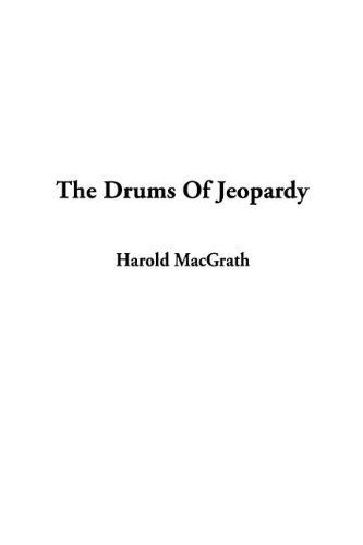 The Drums of Jeopardy (9781404347236) by Macgrath, Harold