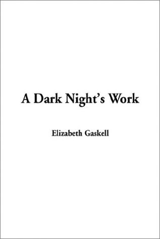 A Dark Night's Work (9781404347700) by Gaskell, Elizabeth Cleghorn