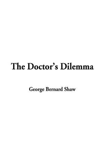 9781404348028: The Doctor's Dilemma