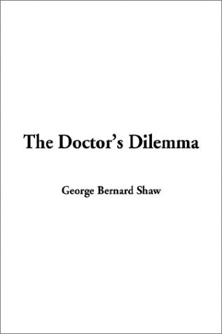 9781404348035: The Doctor's Dilemma