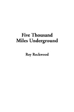 Five Thousand Miles Underground (9781404350625) by Rockwood, Roy