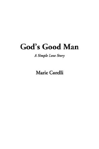 God's Good Man (9781404351097) by Corelli, Marie