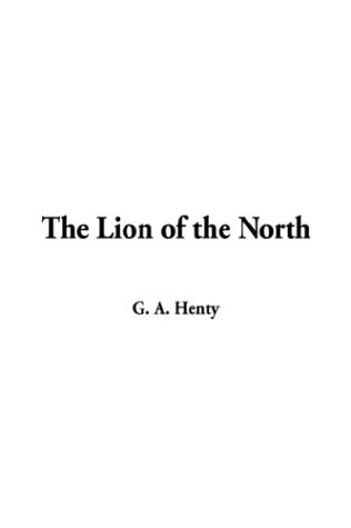 The Lion of the North (9781404352995) by Henty, G. A.