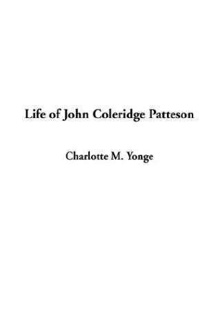 Life of John Coleridge Patteson (9781404353084) by Yonge, Charlotte Mary