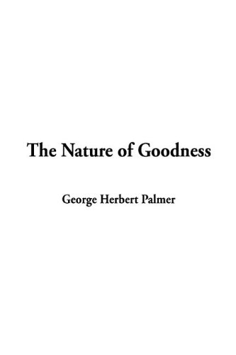 The Nature of Goodness (9781404354098) by Palmer, George Herbert