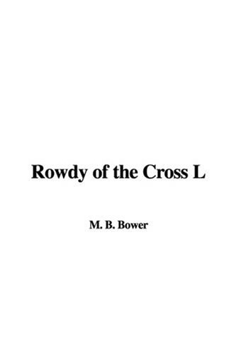 Rowdy of the Cross L (9781404356610) by Bower, B. M.