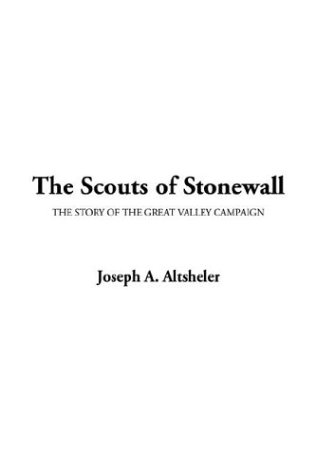The Scouts of Stonewall (9781404356924) by Altsheler, Joseph A.