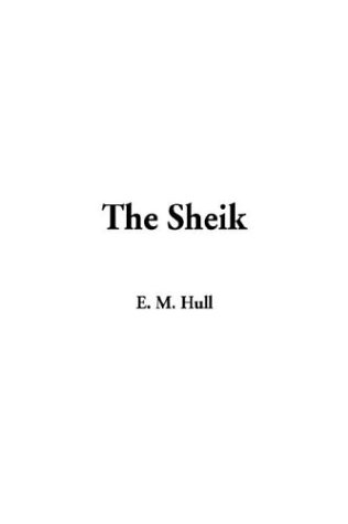 The Sheik (9781404357280) by Hull, E. M.