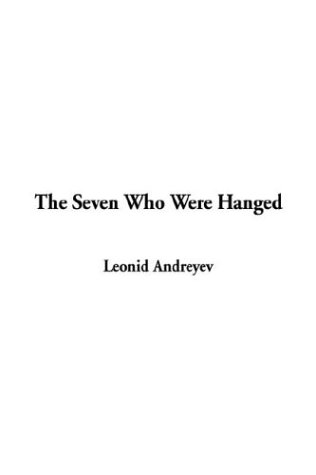 The Seven Who Were Hanged (9781404357365) by Andreyev, Leonid