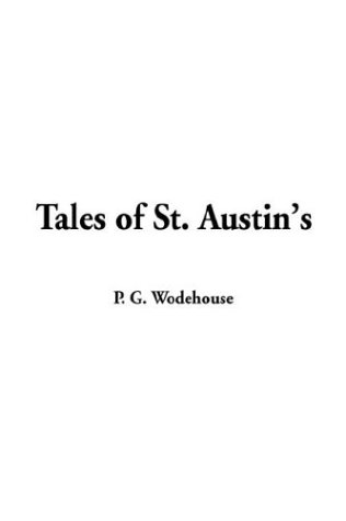 Tales of St. Austin's (9781404357624) by Wodehouse, P. G.
