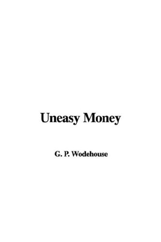 Uneasy Money (9781404358041) by Wodehouse, P. G.