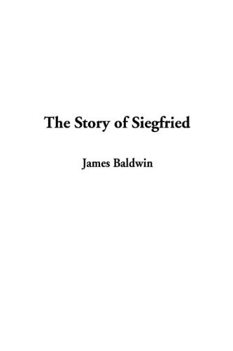 The Story of Siegfried (9781404358485) by Baldwin, James