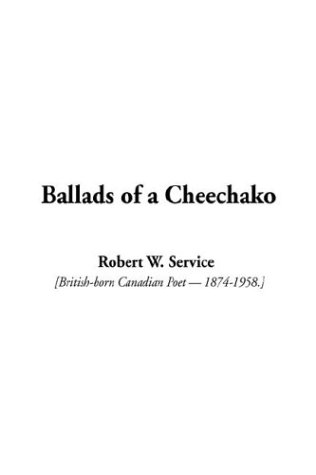 9781404361423: Ballads of a Cheechako