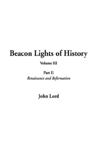 Beacon Lights of History (9781404361539) by Lord, John